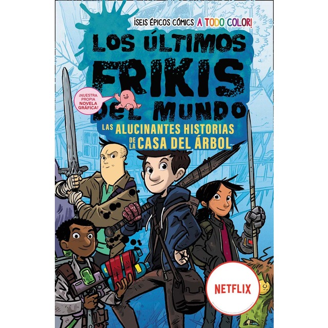 Los últimos frikis del mundo: Las alucinantes historias de la casa del árbol: La novela gráfica