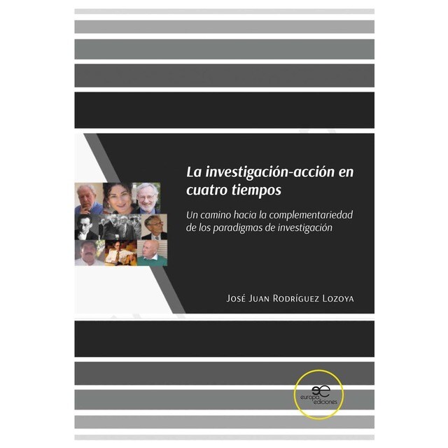 LA INVESTIGACIÓN-ACCIÓN EN CUATRO TIEMPOS: Un camino hacia la complementariedad de los paradigmas de investigación