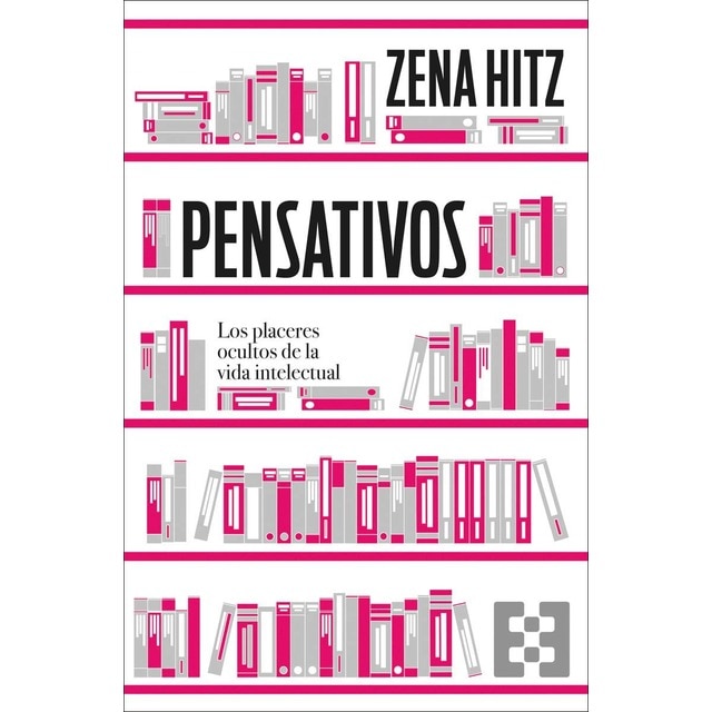 Pensativos: Los placeres ocultos de la vida intelectual