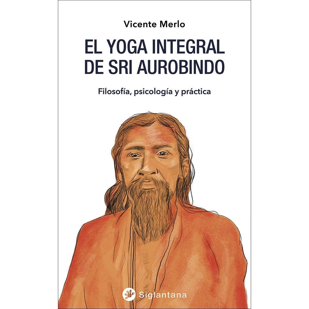 Imagem 0 de El yoga integral de Sri Aurobindo: Filosofía, psicología y práctica (Capa mole)