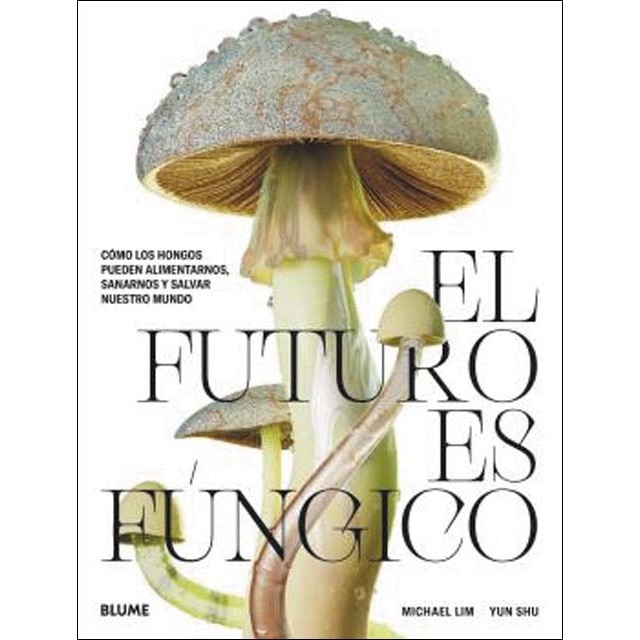 El futuro es fúngico (Tapa dura)