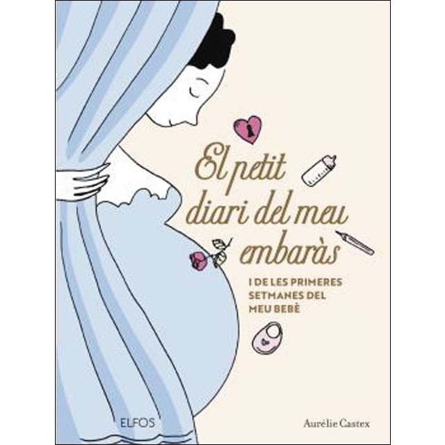 El petit diari del meu embaràs: Les primeres setmanes del meu bebè (Tapa dura)