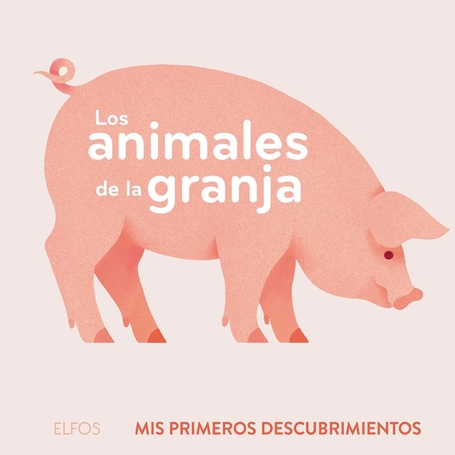 Primeros descubrimientos. Los animales de la granja (Tapa dura)