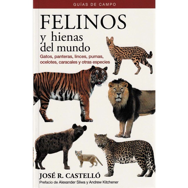 FELINOS Y HIENAS DEL MUNDO: Guías de campo (Tapa blanda)