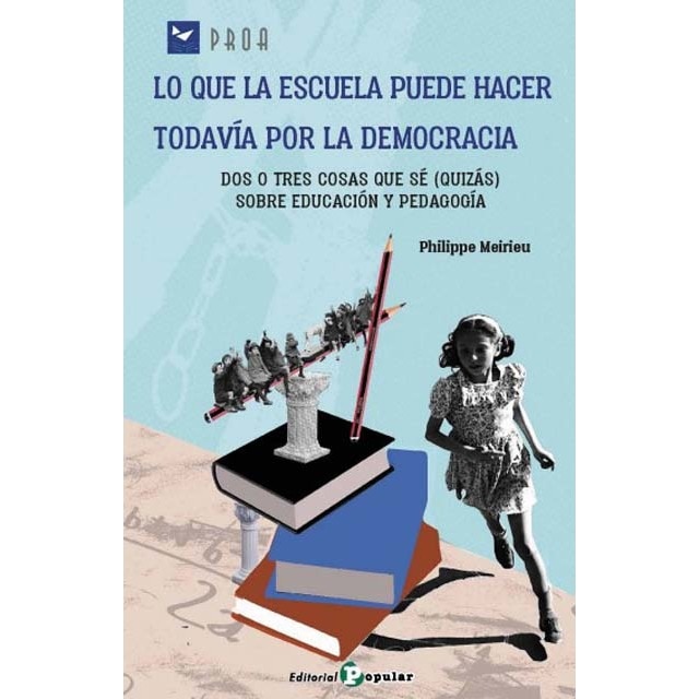 Imagem 0 de Lo que la escuela puede hacer todavía por la democracia: Dos o tres cosas que sé (quizás) sobre educación y pedagogía