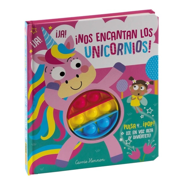 PULSA Y... ¡POP! ¡NOS ENCANTAN LOS UNICORNIOS! (Tapa dura)