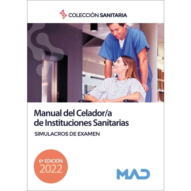 Manual del celador de instituciones sanitarias. Simulacros de examen