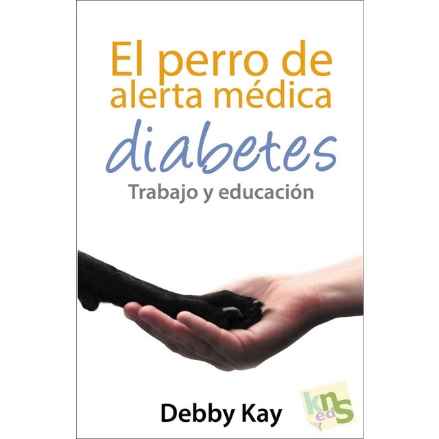 El perro de alerta médica. Diabetes: Trabajo y educación (Tapa blanda)