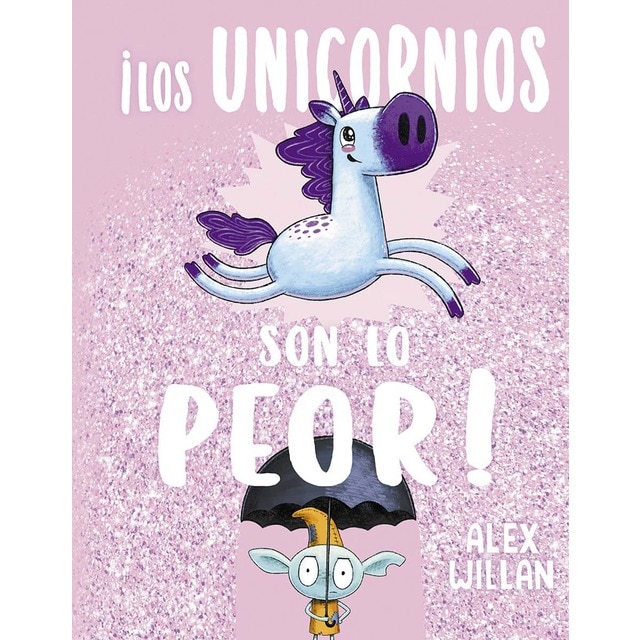 ¡Los unicornios son lo peor! (Tapa dura)