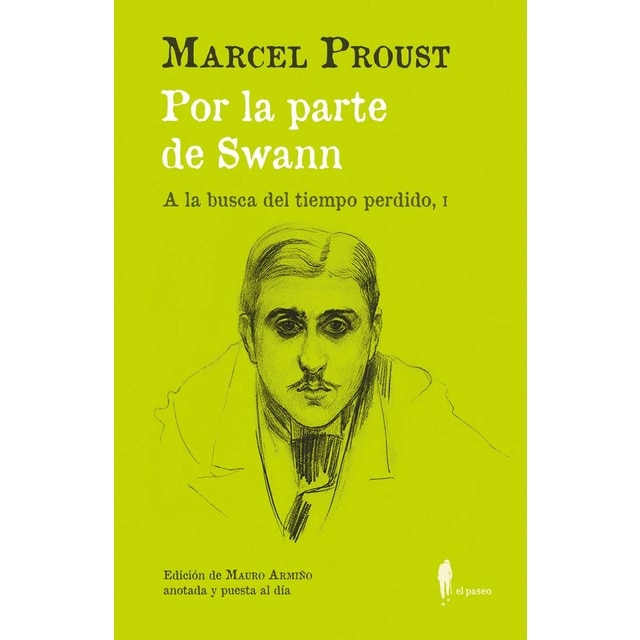 Por la parte de Swann. (A la busca del tiempo perdido, I): (A la busca del tiempo perdido, I)