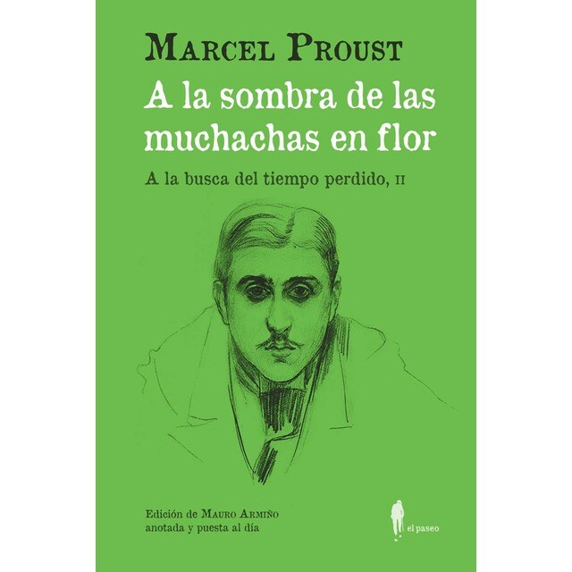 A la sombra de las muchachas en flor. (A la busca del tiempo perdido, II): (A la busca del tiempo perdido, II)
