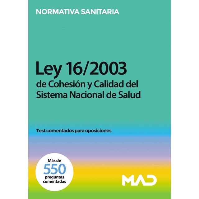 Ley 16/2003, de 28 de mayo, de cohesión y calidad del Sistema Nacional de Salud. Test comentados para oposiciones (Tapa blanda)