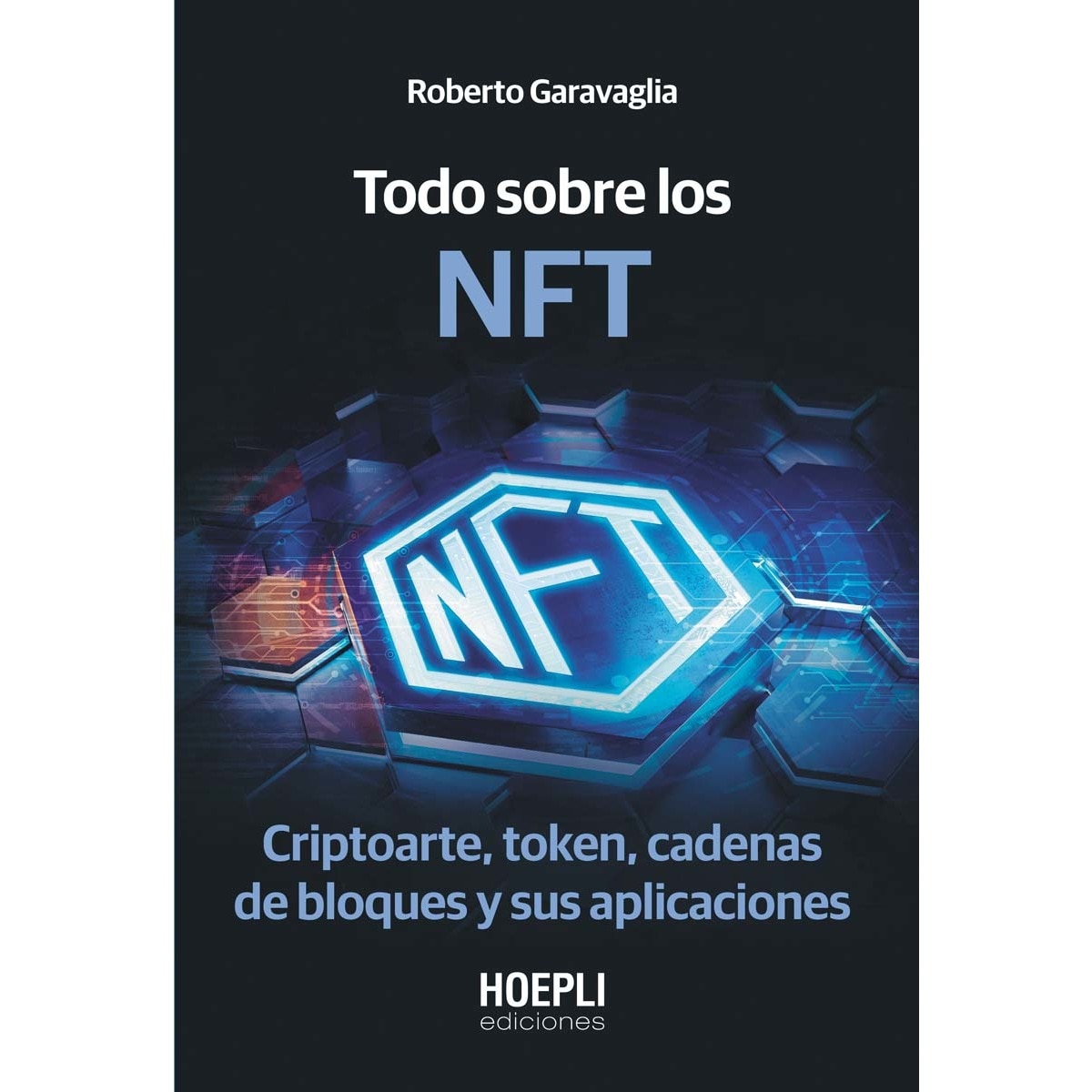 Imagem 0 de Todo sobre los NFT: Criptoarte, token, cadenas de bloques y sus aplicaciones (Capa mole com abas)