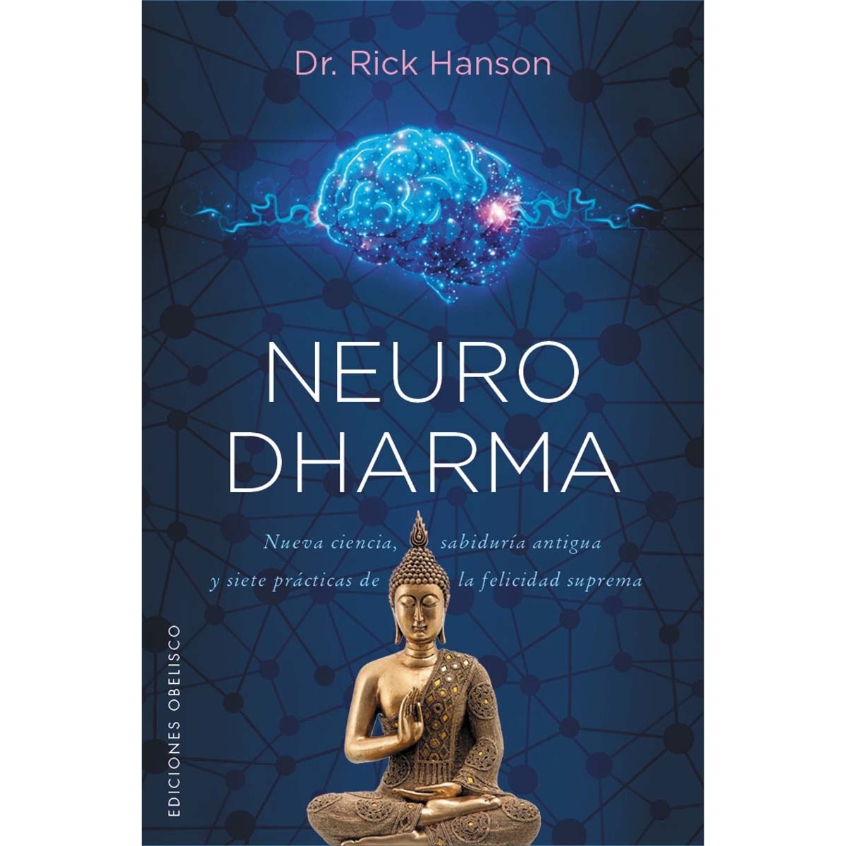 Imagem 0 de Neurodharma: Nueva ciencia, antigua sabiduría y siete prácticas de la felicidad suprema (Capa mole com abas)