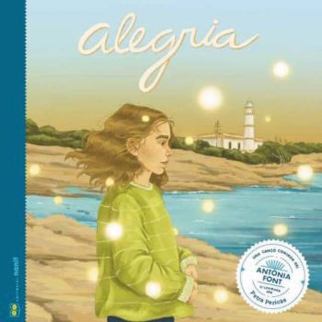 Alegria: Una cançó contada d'Antònia Font (Tapa dura)