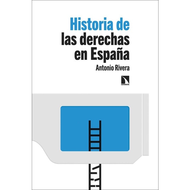 Historia de las derechas en España (Tapa blanda)
