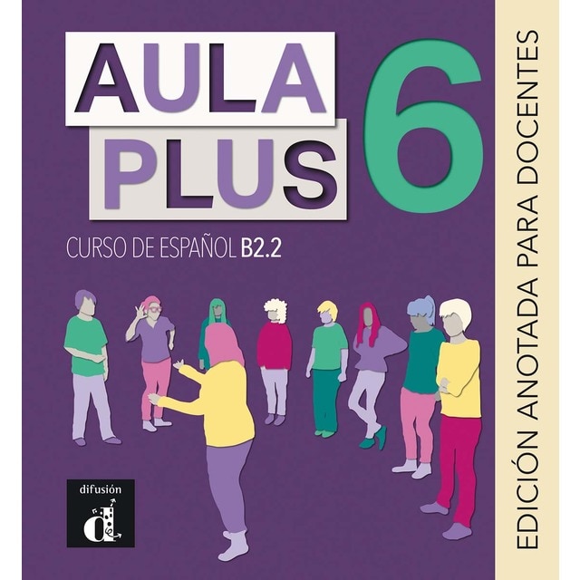 Aula Plus 6 Edición anotada para docentes