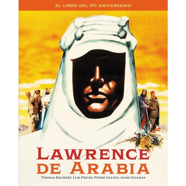 LAWRENCE DE ARABIA. EL LIBRO DEL 60 ANIVERSARIO