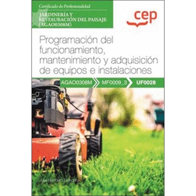 Manual. Programación del funcionamiento, mantenimiento y adquisición de equipos e instalaciones . Certificados de profesionalid