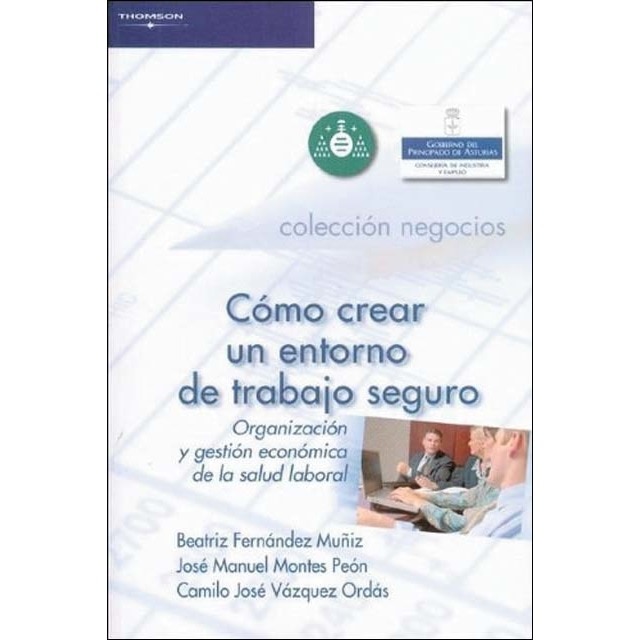 Cómo crear un entorno de trabajo seguro. Organización y gestión económica de la salud laboral
