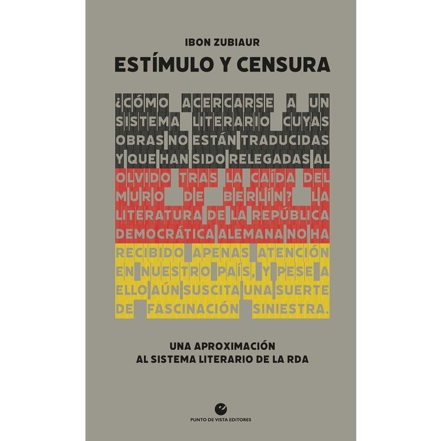 Estímulo y censura: Una aproximación al sistema literario de la RDA (Tapa blanda con solapas)