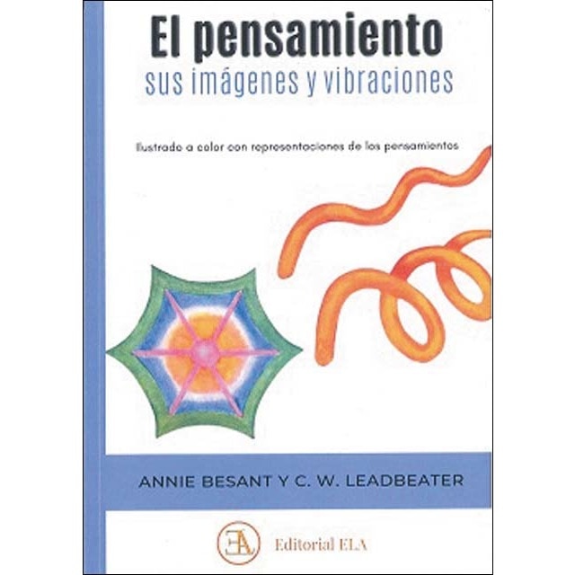 EL PENSAMIENTO, SUS IMÁGENES Y VIBRACIONES: Ilustrado a color con representaciones de los pensamientos (Tapa blanda con solapas)