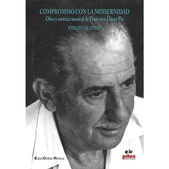 Compromiso con la modernidad: Obra y estética musical de Francisco Llácer Pla (Tapa blanda con solapas)