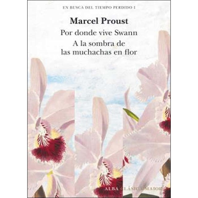 En busca del tiempo perdido, vol. 1: Por donde vive Swan (Tomo I) y A la sombra de las muchachas en flor (Tomo II)