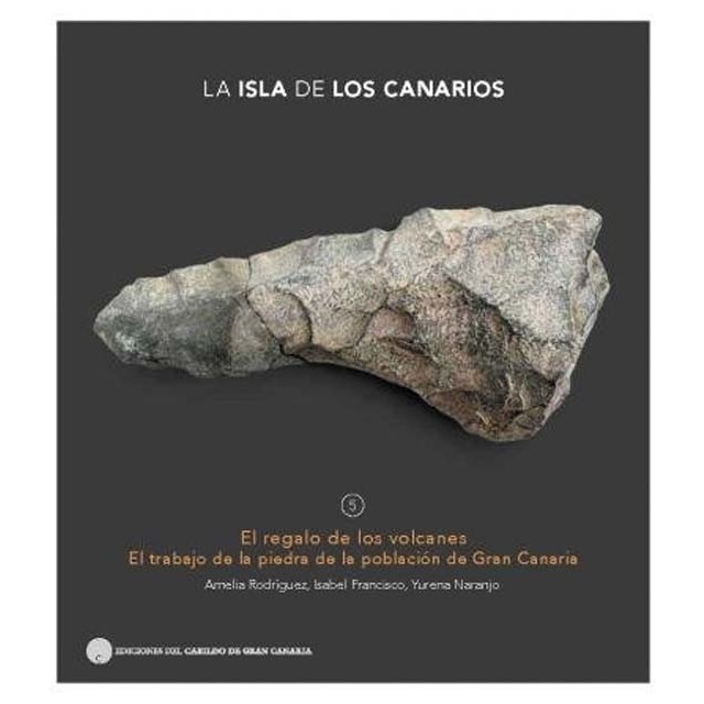 Imagem 0 de El regalo de los volcanes: El trabajo de la piedra de la población de Gran Canaria (Capa mole)