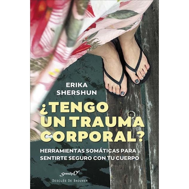 ¿tengo un trauma corporal? herramientas somáticas para sentirte seguro con tu cuerpo (Tapa blanda con solapas)
