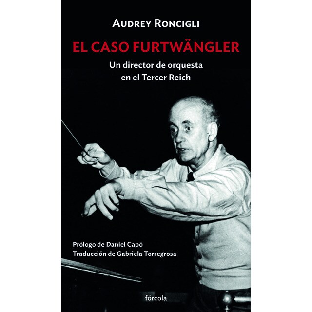 El caso Furtwängler: Un director de orquesta en el Tercer Reich (Tapa blanda con solapas)