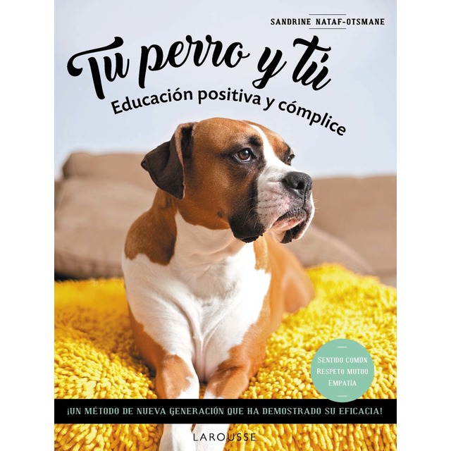 Tu perro y tú: Educación positiva y cómplice (Tapa blanda con solapas)