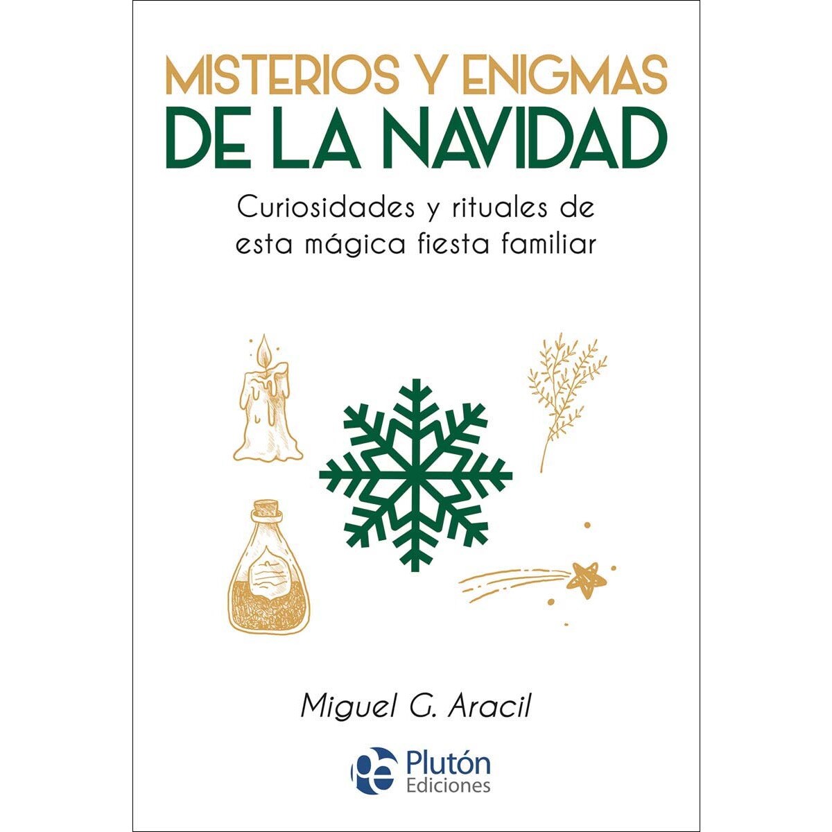 Imagem 0 de Misterios y enigmas de la Navidad: Curiosidades y rituales de esta mágica fiesta familiar