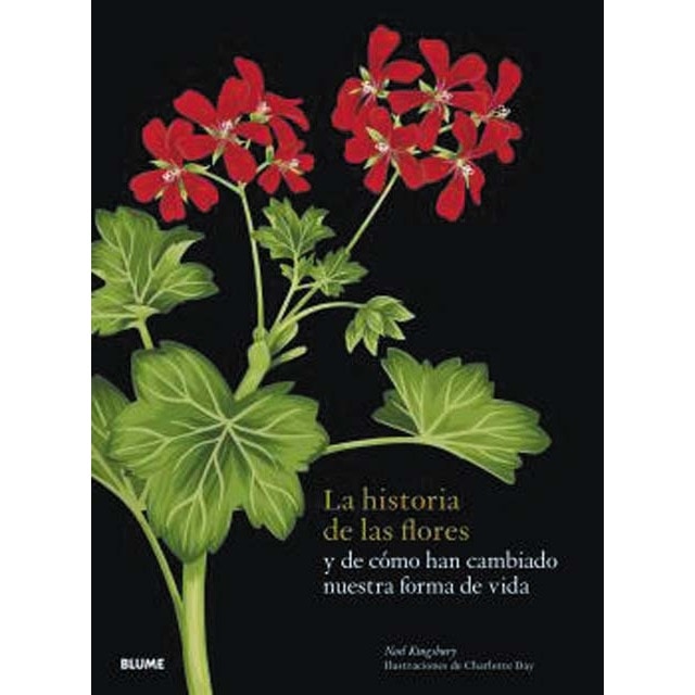 La historia de las flores: y de cómo han cambiado nuestra forma de vida (Tapa dura)