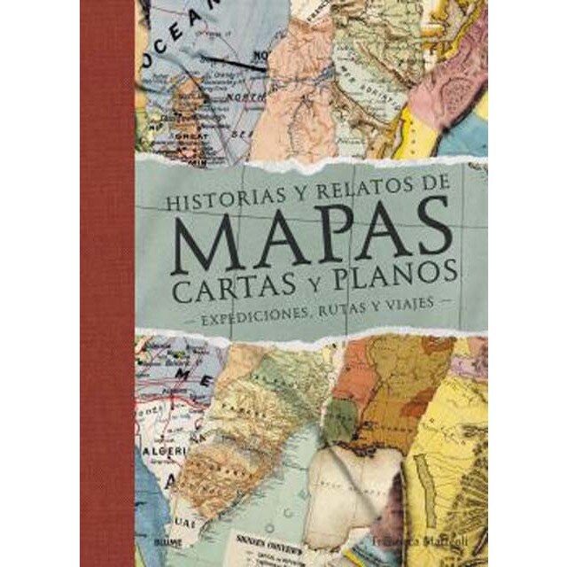 Historias y relatos de mapas, cartas y planos (2022): Expediciones, rutas y viajes (Tapa dura)
