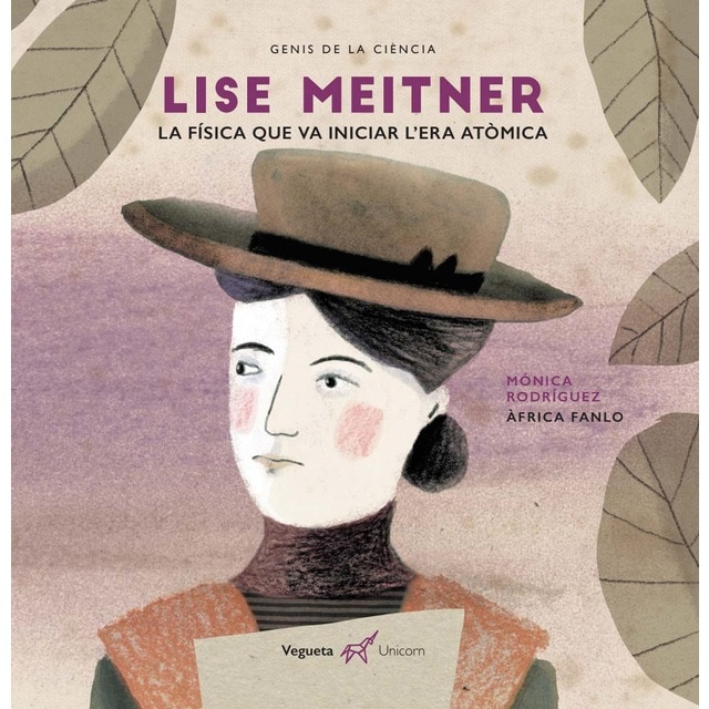 Lise Meitner. La física que va iniciar l'era atòmica: La física que va iniciar l'era atòmica (Tapa dura)