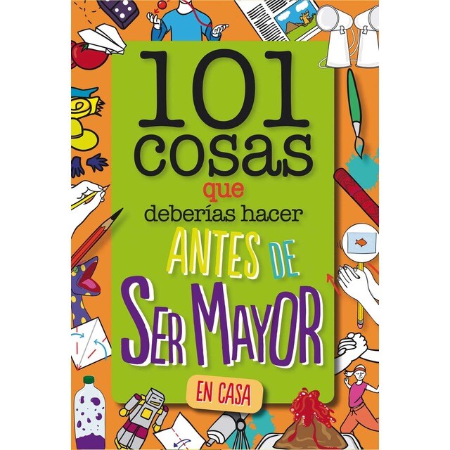 101 cosas que deberías hacer antes de ser mayor - En casa (Tapa blanda)