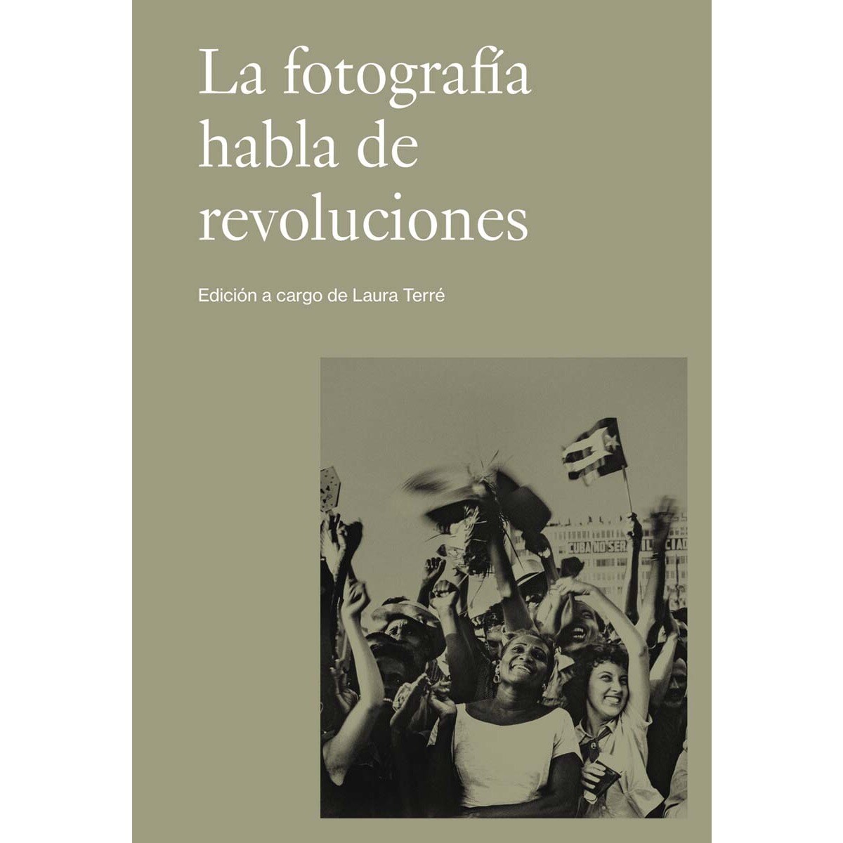 Imagem 0 de La fotografía habla de revoluciones (Capa mole)