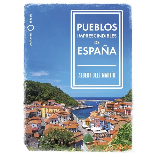 Pueblos imprescindibles de España (Tapa blanda)