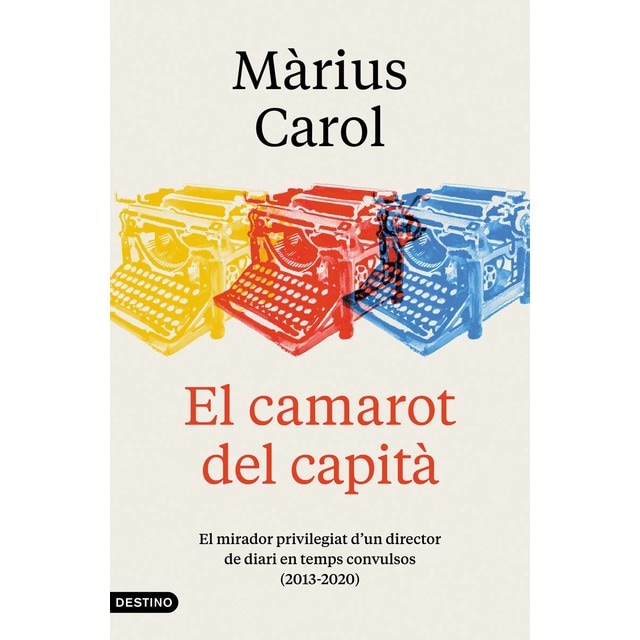 El camarot del capità: El mirador privilegiat d'un director de diari en temps convulsos (2013-2020) (Tapa dura)