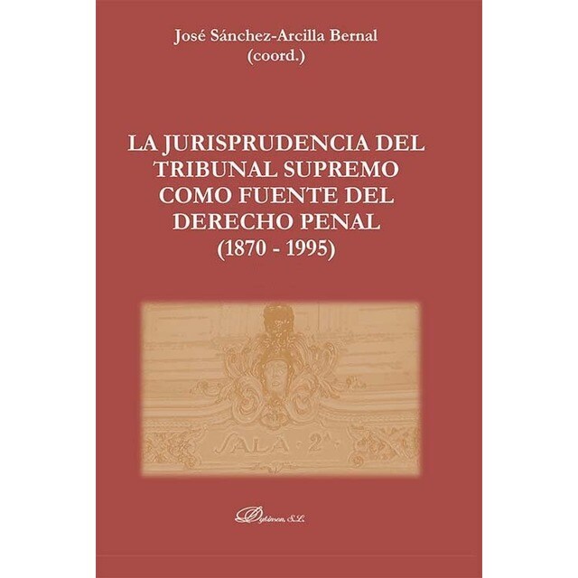Imagem 0 de La Jurisprudencia del Tribunal Supremo como fuente del Derecho Penal (1870 - 1995)