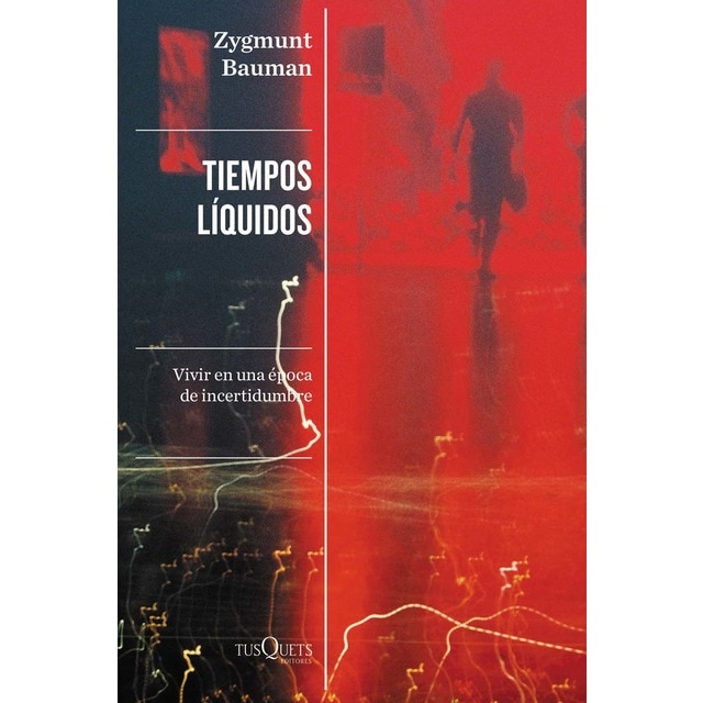 Tiempos líquidos: Vivir en época de incertidumbre