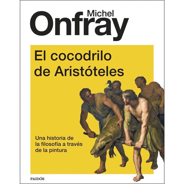 El cocodrilo de Aristóteles: Una historia de la filosofía a través de la pintura (Tapa blanda con solapas)