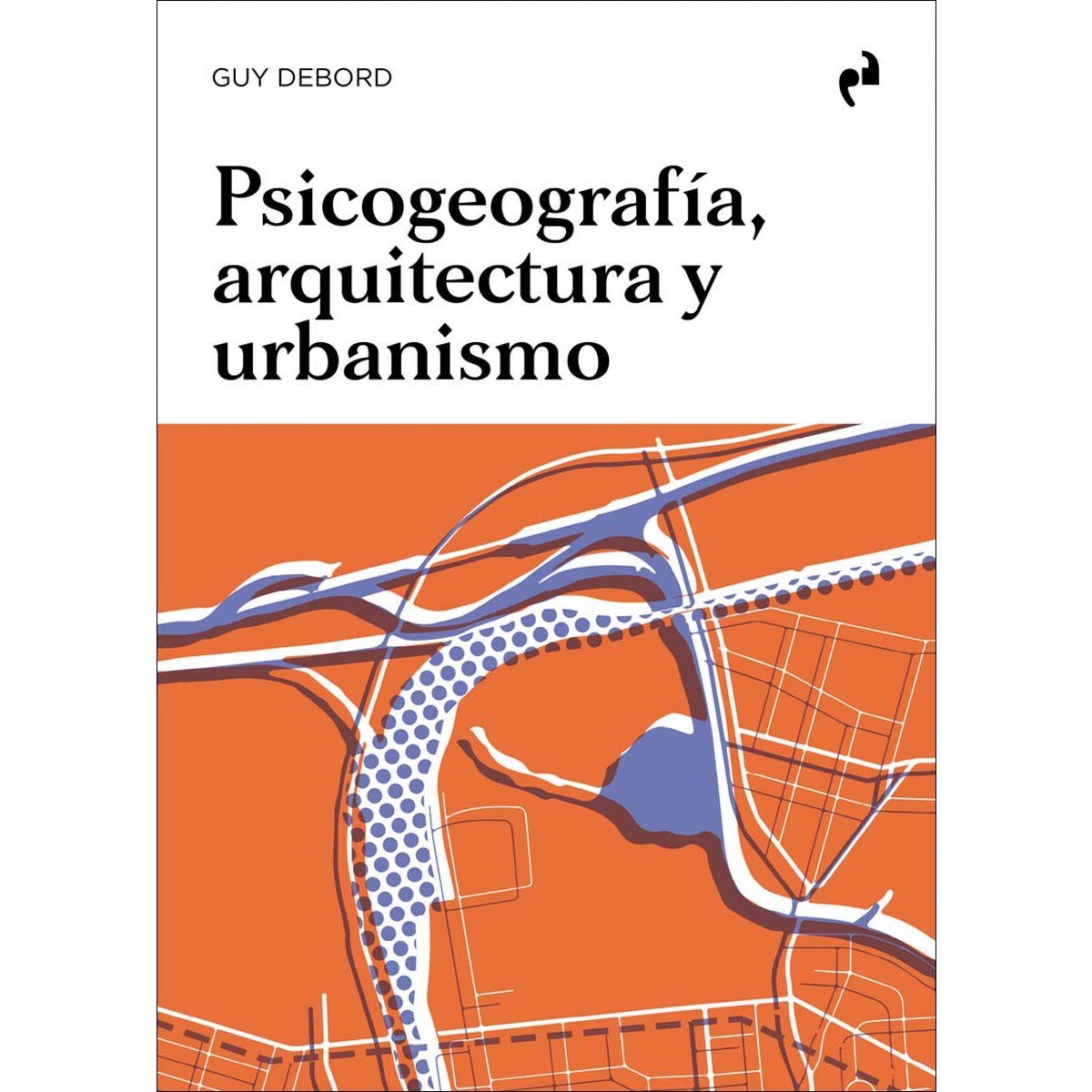 Imagem 0 de PSICOGEOGRAFÍA, ARQUITECTURA Y URBANISMO