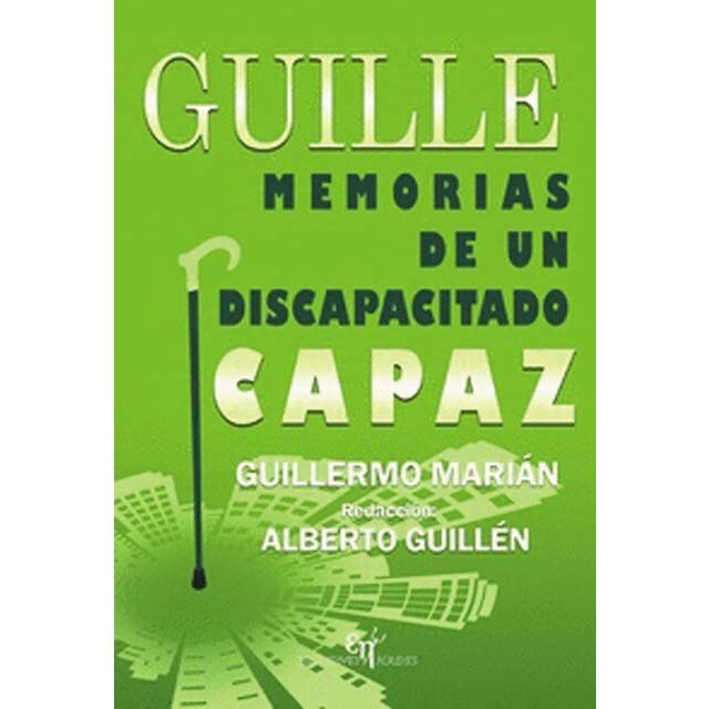 Guille: Memorias de un discapacitado capaz (Tapa blanda con solapas)