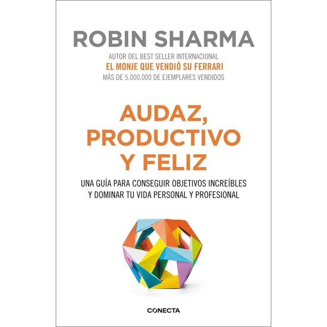 Audaz, productivo y feliz: Una guía para conseguir objetivos increíbles y dominar tu vida personal y profesional (Tapa blanda)