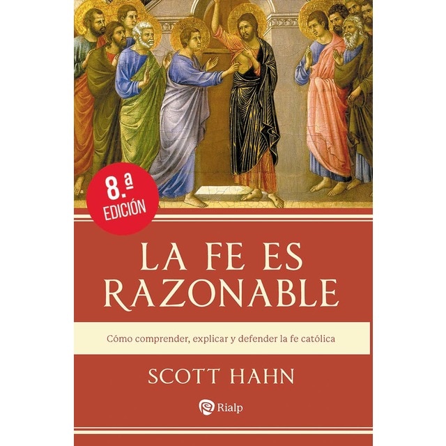 La fe es razonable: Cómo comprender
