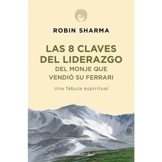 Las 8 claves del liderazgo del monje que vendió su ferrari: Una fábula espiritual (Bolsillo) (Tapa blanda)