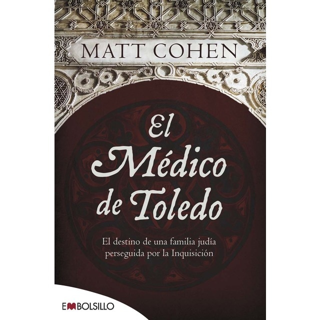 El médico de Toledo: El destino de una familia judía perseguida por la Inquisición (Bolsillo) (Tapa blanda)
