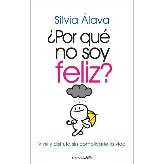 ¿Por qué no soy feliz? Vive y disfruta sin complicarte la vida (Tapa blanda)